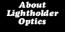 About Lightholder Optics 